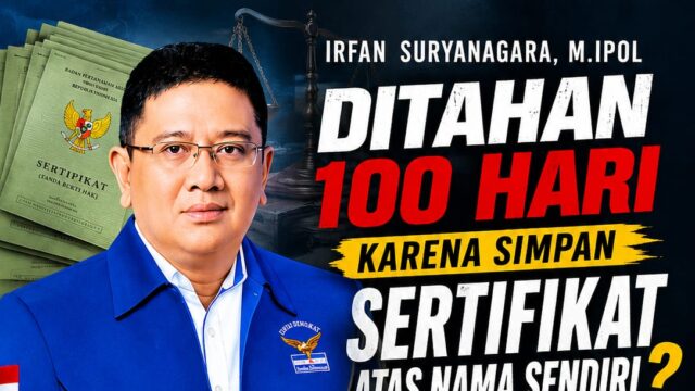 Ditahan 100 Hari Karena Simpan Sertifikat Atas Nama Sendiri, Irfan Suryanagara: Di Mana Letak Penggelapannya?