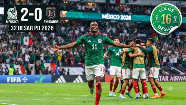 Hasil Meksiko 2-0 Ekuador 1 Juli 2026 32 Besar PD 2026 Azteca