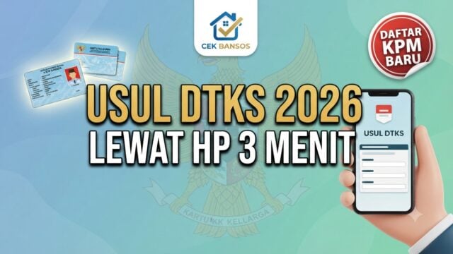 Cara Usul DTKS DTSEN 2026 Lewat Aplikasi Cek Bansos Via HP