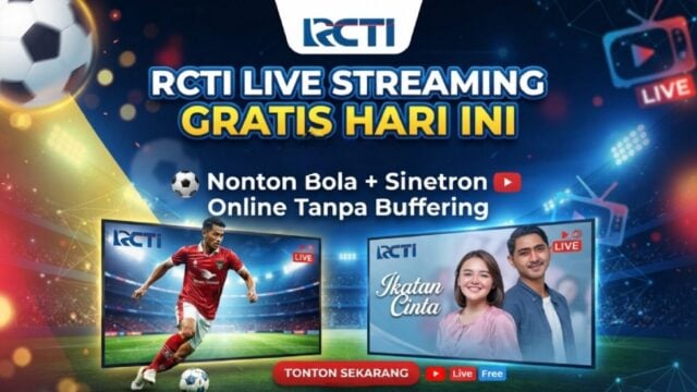 RCTI Live Streaming Hari Ini, Nonton Bola & Sinetron Online Gratis