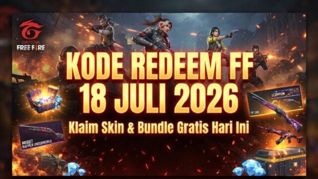 Kode Redeem FF Sabtu 18 Juli 2026, Klaim Skin & Bundle Gratis
