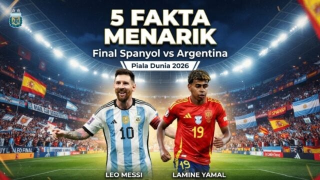 Fakta Menarik Final Spanyol vs Argentina Piala Dunia 2026