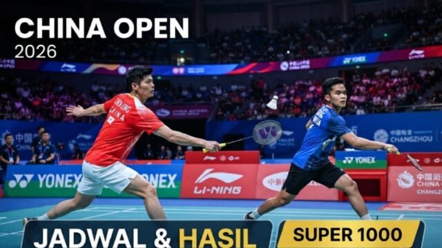 Hasil China Open 2026: Jadwal Wakil Indonesia di Super 1000