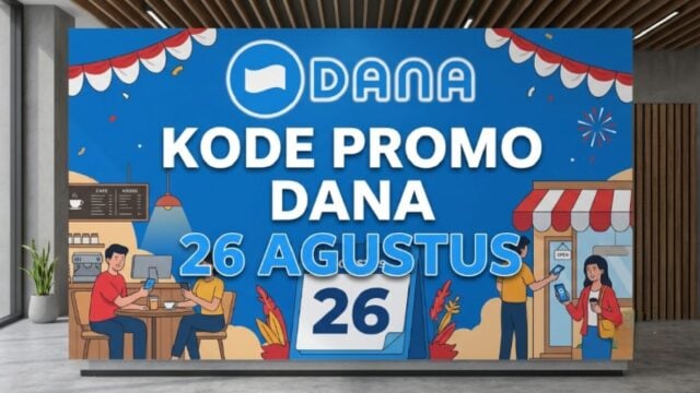 Kode Promo DANA Hari Ini Rabu 26 Agustus 2026: Diskon Pulsa, Token Listrik & Cashback
